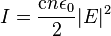 I = \frac{\mathrm{c} n \epsilon_0}{2} |E|^2