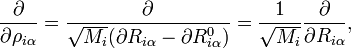 
\frac{\partial}{\partial \rho_{i \alpha}} = \frac{\partial}{\sqrt{M_i} (\partial R_{i \alpha} - \partial R^0_{i \alpha})} = \frac{1}{\sqrt{M_i}}  \frac{\partial}{\partial R_{i \alpha}} ,
