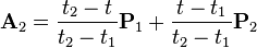 \mathbf{A}_2 = \frac{t_{2}-t}{t_{2}-t_1}\mathbf{P}_1+\frac{t-t_1}{t_{2}-t_1}\mathbf{P}_2