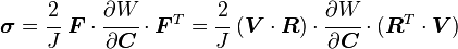 
   \boldsymbol{\sigma} = \cfrac{2}{J}~\boldsymbol{F}\cdot
       \cfrac{\partial W}{\partial \boldsymbol{C}}\cdot\boldsymbol{F}^T =
       \cfrac{2}{J}~(\boldsymbol{V}\cdot\boldsymbol{R})\cdot
       \cfrac{\partial W}{\partial \boldsymbol{C}}\cdot(\boldsymbol{R}^T\cdot\boldsymbol{V})
 