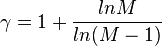 \gamma=1+\frac{lnM}{ln(M-1)} 