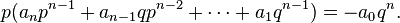 \qquad p(a_np^{n-1} + a_{n-1}qp^{n-2} + \cdots + a_1q^{n-1}) = -a_0q^n.