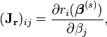  (\mathbf{J_r})_{ij} = \frac{\partial r_i (\boldsymbol \beta^{(s)})}{\partial \beta_j},