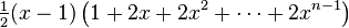 \tfrac{1}{2} (x-1) \left ( 1+ 2x + 2x^2 + \cdots + 2 x^{n-1} \right )