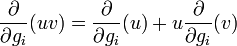 \frac{\partial}{\partial g_i}(uv) = \frac{\partial}{\partial g_i}(u) + u\frac{\partial}{\partial g_i}(v)