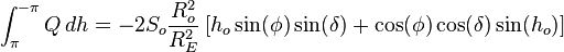  \int_\pi^{-\pi}Q\,dh = -2 S_o\frac{R_o^2}{R_E^2}\left[ h_o \sin(\phi) \sin(\delta) + \cos(\phi) \cos(\delta) \sin(h_o) \right]