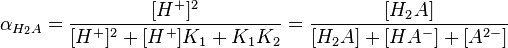 
\alpha_{H_2 A}={{[H^+]^2} \over {[H^+]^2 + [H^+]K_1 + K_1 K_2}}= {{[H_2 A]} \over {[H_2 A]+[HA^-]+[A^{2-} ]}}
