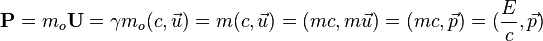 \mathbf{P} = m_o\mathbf{U} = \gamma m_o(c,\vec{u}) = m(c,\vec{u}) = (mc,m\vec{u}) = (mc,\vec{p})= (\frac{E}{c},\vec{p})