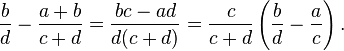 {\frac {b}{d}}-{\frac {a+b}{c+d}}={{bc-ad} \over {d(c+d)}}={c \over {c+d}}\left({\frac {b}{d}}-{\frac {a}{c}}\right).