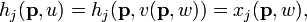  h_j(\mathbf{p},u) = h_j(\mathbf{p}, v(\mathbf{p},w)) = x_j(\mathbf{p},w), 