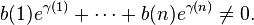 b(1)e^{\gamma(1)}+\cdots+ b(n)e^{\gamma(n)}\ne 0.