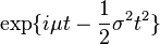 \exp \{ i\mu t - \frac{1}{2}\sigma^2 t^2 \}