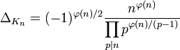 \Delta_{K_n} = (-1)^{\varphi(n)/2} \frac{n^{\varphi(n)}}{\displaystyle\prod_{p|n} p^{\varphi(n)/(p-1)}}