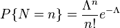  P\{N=n\}=\frac{\Lambda^n}{n!}e^{-\Lambda} 