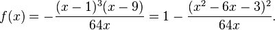 f(x) = -\frac{(x-1)^3(x-9)}{64x} = 1 - \frac{(x^2-6x-3)^2}{64x}.