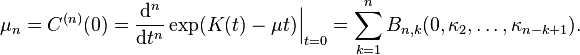 \mu_n = C^{(n)}(0) = \frac{\mathrm{d}^n}{\mathrm{d}t^n} \exp (K(t) - \mu t)\Big|_{t=0} = \sum_{k=1}^n B_{n,k}(0,\kappa_2,\ldots,\kappa_{n-k+1}).