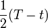 \frac{1}{2}(T-t)