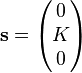 \mathbf{s} = \begin{pmatrix}0\\K\\0\end{pmatrix}