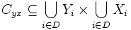 C_{yx}\subseteq \bigcup_{i \in D} Y_i \times \bigcup_{i \in D} X_i