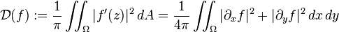  \mathcal{D}(f) := {1\over \pi} \iint_\Omega |f^\prime(z)|^2 \, dA = {1\over 4\pi}\iint_\Omega |\partial_x f|^2 + |\partial_y f|^2 \, dx \, dy 