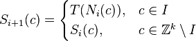 
S_{i+1}(c) = \begin{cases}T(N_i(c)), & c \in I\\
                           S_i(c),    & c \in \Z^k \setminus I  \end{cases}
