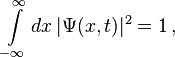 \int\limits_{-\infty}^\infty d x \, |\Psi(x,t)|^2  = 1\,,