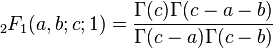 \;_2F_1(a,b;c;1) = \frac{\Gamma(c)\Gamma(c-a-b)}{\Gamma(c-a)\Gamma(c-b)}