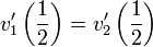  v_1'\left(\frac{1}{2}\right)=v_2'\left(\frac{1}{2}\right)