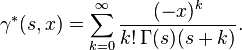 \gamma^*(s,x) = \sum_{k=0}^\infty \frac{(-x)^k}{k!\,\Gamma(s)(s+k)}.