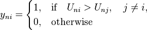  y_{ni} = \begin{cases}
1, & \text{if} \quad U_{ni} > U_{nj} , \quad  j \ne i,\\
0, & \text{otherwise}\end{cases}