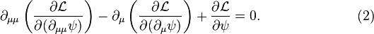 \partial_{\mu\mu} \left( \frac{\partial \mathcal{L}}{\partial ( \partial_{\mu\mu} \psi )} \right) - \partial_\mu \left( \frac{\partial \mathcal{L}}{\partial ( \partial_\mu \psi )} \right) + \frac{\partial \mathcal{L}}{\partial \psi} = 0 .  \quad \quad \quad \quad \quad \quad \quad (2) \,