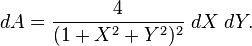 dA = \frac{4}{(1 + X^2 + Y^2)^2} \; dX \; dY.