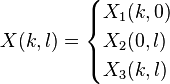 X(k,l)=\begin{cases} X_1(k,0) \\ X_2(0,l) \\ X_3(k,l)\end{cases}