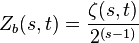 Z_b(s,t)=\frac{\zeta(s,t)}{2^{(s-1)}}