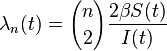  \lambda_n(t) = {n \choose 2} \frac{2 \beta S(t)}{I(t)}