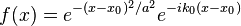  f(x) = e^{-(x - x_0)^2/a^2}e^{-i k_0(x-x_0)} 