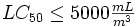 LC_{50} \le 5000 \tfrac{mL}{m^3}