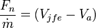 \frac{F_n}{\dot{m}} = (V_{jfe} - V_a)