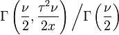 \Gamma\left(\frac{\nu}{2},\frac{\tau^2\nu}{2x}\right)
\left/\Gamma\left(\frac{\nu}{2}\right)\right.