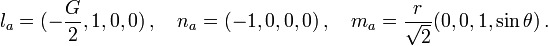 l_a=(-\frac{G}{2},1,0,0)\,,\quad n_a=(-1,0,0,0)\,,\quad m_a=\frac{r}{\sqrt{2}}(0,0,1,\sin\theta)\,.