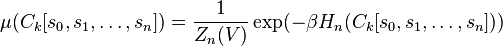 \mu (C_k[s_0,s_1,\ldots,s_n]) =  \frac{1}{Z_n(V)}  \exp(-\beta H_n (C_k[s_0,s_1,\ldots,s_n]))