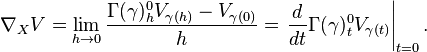 \nabla_X V = \lim_{h\to 0}\frac{\Gamma(\gamma)_h^0V_{\gamma(h)} - V_{\gamma(0)}}{h} = \left.\frac{d}{dt}\Gamma(\gamma)_t^0V_{\gamma(t)}\right|_{t=0}.