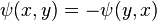 \psi(x,y) = -\psi(y,x)