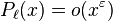  P_\ell(x) = o(x^\varepsilon)\,