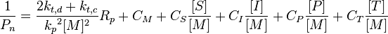  \frac{1}{P_n} = \frac{2k_{t,d}+k_{t,c}}{{k_p}^2[M]^2}R_p + C_M +C_S \frac{[S]}{[M]}+C_I \frac{[I]}{[M]}+C_P \frac{[P]}{[M]}+C_T \frac{[T]}{[M]}