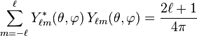 \sum_{m=-\ell}^\ell Y_{\ell m}^*(\theta,\varphi) \, Y_{\ell m}(\theta,\varphi) = \frac{2\ell + 1}{4\pi}