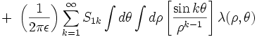 
\ \ \ \ \ \ \ \ + \ \left( \frac{1}{2\pi\epsilon} \right) \sum_{k=1}^{\infty}
S_{1k} \int d\theta \int d\rho 
\left[ \frac{\sin k\theta}{\rho^{k-1}} \right]
\lambda(\rho, \theta)
