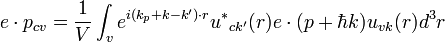 e \cdot p_{cv} = {1 \over V} \int_v e^{i(k_p +k-k') \cdot r} {u^*}_{ck'}(r)e \cdot (p+ \hbar k)u_{vk} (r) d^3r