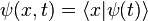 \psi(x,t) = \langle x|\psi(t)\rangle