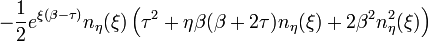 -\frac{1}{2}e^{\xi(\beta-\tau)}n_\eta(\xi)\left(\tau^2+\eta\beta(\beta+2\tau) n_\eta(\xi)+2\beta^2n^2_\eta(\xi)\right)